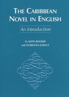 M. Keith Booker, Dubravka Juraga, Dubravka (Royalty Account) Juraga - Caribbean Novel in English, Häftad