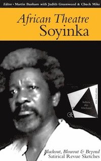 bokomslag African Theatre 5: Soyinka. Blackout, Blowout and Beyond