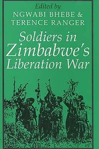 bokomslag Soldiers in Zimbabwe's Liberation War