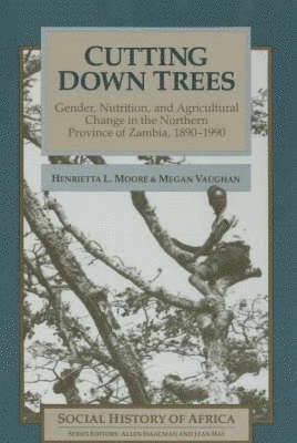 Henrietta L. Moore, Megan Vaughan - Cutting Down Trees, Häftad