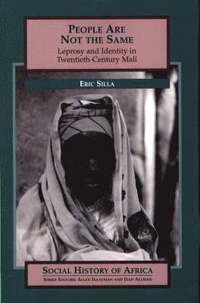 bokomslag People are Not the Same - Leprosy and Identity in Twentieth-century Mali