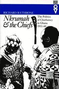 bokomslag Nkrumah and the Chiefs