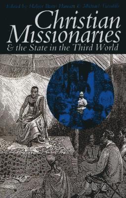 bokomslag Christian Missionaries and the State in the Third World
