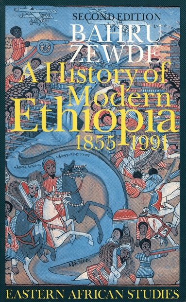 Bahru Zewde - History of Modern Ethiopia, 1855-1991, Häftad