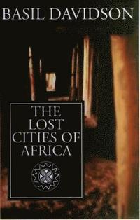 bokomslag The Lost Cities of Africa