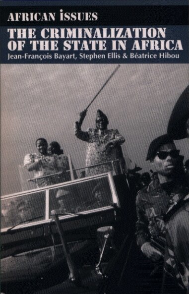 Jean-Francois Bayart, Stephen Ellis, Béatrice Hibou - Criminalization of the State in Africa, Häftad