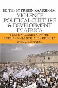 bokomslag Violence, Political Culture and Development in Africa