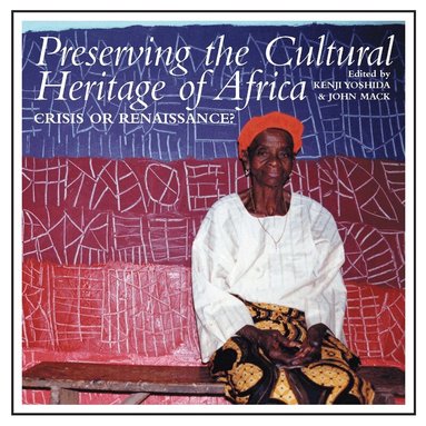 John Mack, Kenji Yoshida - Preserving the Cultural Heritage of Africa, Häftad