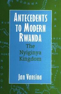 bokomslag Antecedents to Modern Rwanda
