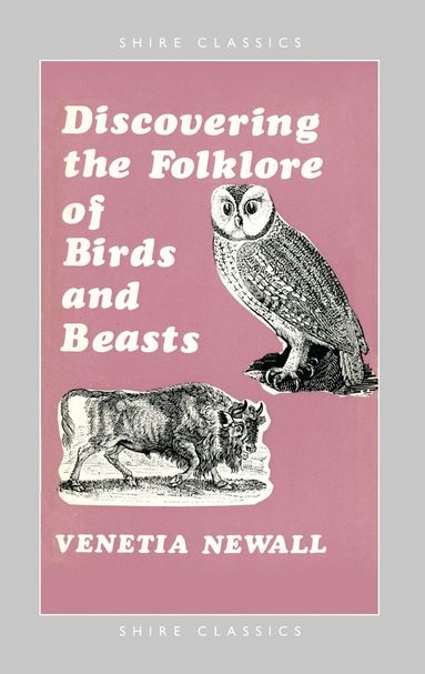 Venetia Newall - Discovering the Folklore of Birds and Beasts, Häftad