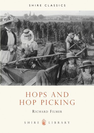 Richard Filmer - Hops and Hop Picking, Häftad