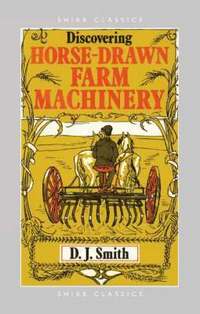 bokomslag Discovering Horse-Drawn Farm Machinery