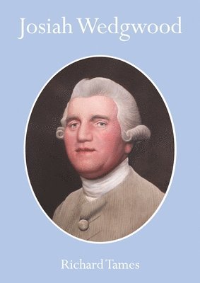 Richard Tames - Josiah Wedgwood, Häftad
