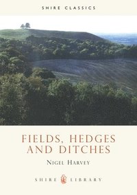 bokomslag Fields, Hedges and Ditches