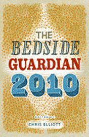 Chris Elliott - The Bedside "Guardian" 2010, Inbunden