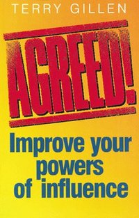 bokomslag Agreed! Improve Your Powers of Influence