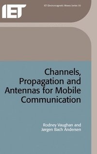bokomslag Channels, Propagation and Antennas for Mobile Communications