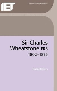 bokomslag Sir Charles Wheatstone FRS, 1802-1875