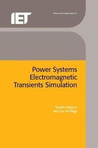 bokomslag Power Systems Electromagnetic Transients Simulation