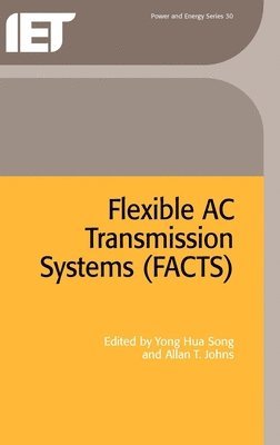 Yong Hua Song, Allan T. Johns - Flexible AC Transmission Systems (FACTS), Inbunden