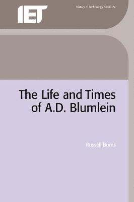 The Life and Times of A.D. Blumlein 1