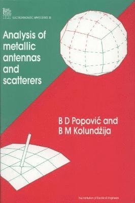 B.D. Popović, B.M. Kolundžija - Analysis of Metallic Antennas and Scatterers, Inbunden