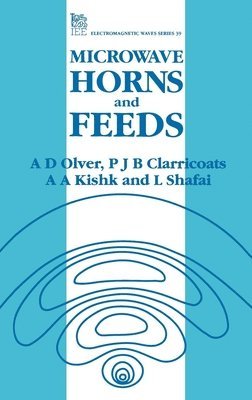 A.D. Olver, P.J.B. Clarricoats, A.A. Kishk, L. Shafai - Microwave Horns and Feeds, Inbunden