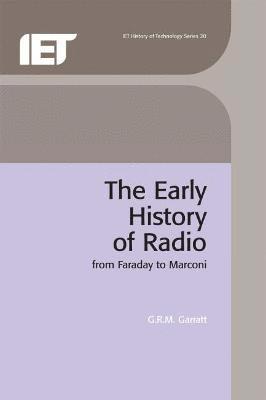 G.R.M. Garratt - Early History of Radio, Inbunden