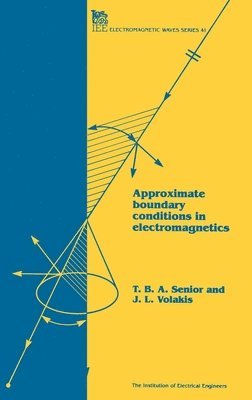 T.B.A. Senior, J.L. Volakis - Approximate Boundary Conditions in Electromagnetics, Inbunden