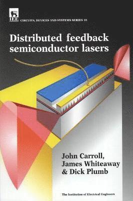 John Carroll, James Whiteaway, Dick Plumb - Distributed Feedback Semiconductor Lasers, Inbunden