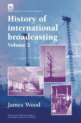 James Wood - History of International Broadcasting, Inbunden