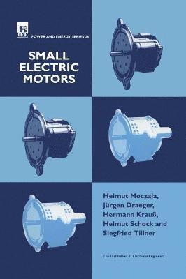 Helmut Moczala, Jürgen Draeger, Hermann Krauß, Helmut Schock, Siegfried Tillner - Small Electric Motors, Inbunden