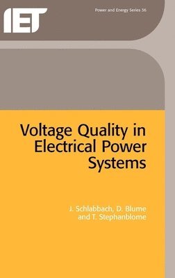 J. Schlabbach, D. Blume, T. Stephanblome - Voltage Quality in Electrical Power Systems, Inbunden