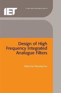 bokomslag Design of High Frequency Integrated Analogue Filters