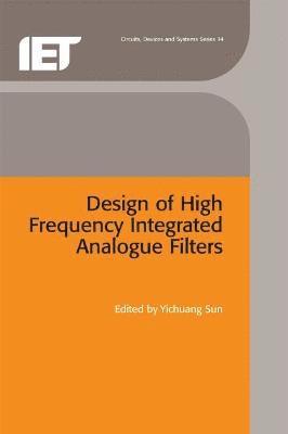 Yichuang, Sun, Yichuang Sun - Design of High Frequency Integrated Analogue Filters, Inbunden