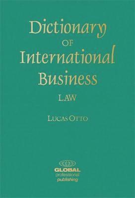 Lucas Otto - Dictionary of International Business Law, Häftad