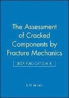 bokomslag The Assessment of Cracked Components by Fracture Mechanics (EGF Publication 4)