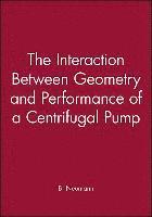 bokomslag The Interaction Between Geometry and Performance of a Centrifugal Pump