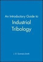 J. D. Summers-Smith - Introductory Guide to Industrial Tribology, Inbunden