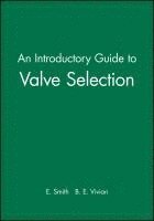 E. Smith, B. E. Vivian - Introductory Guide to Valve Selection, Inbunden