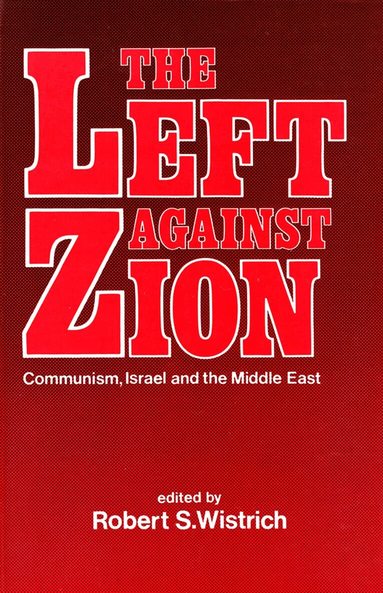 Robert S. Wistrich - Left Against Zion, Inbunden