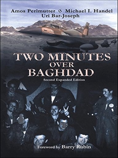 Amos Perlmutter, Michael I. Handel, Uri Bar-Joseph - Two Minutes Over Baghdad, Inbunden