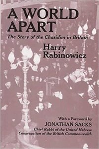 bokomslag A World Apart: The History of Chasidism in England