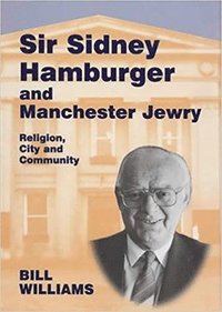 bokomslag Sir Sidney Hamburger and Manchester Jewry