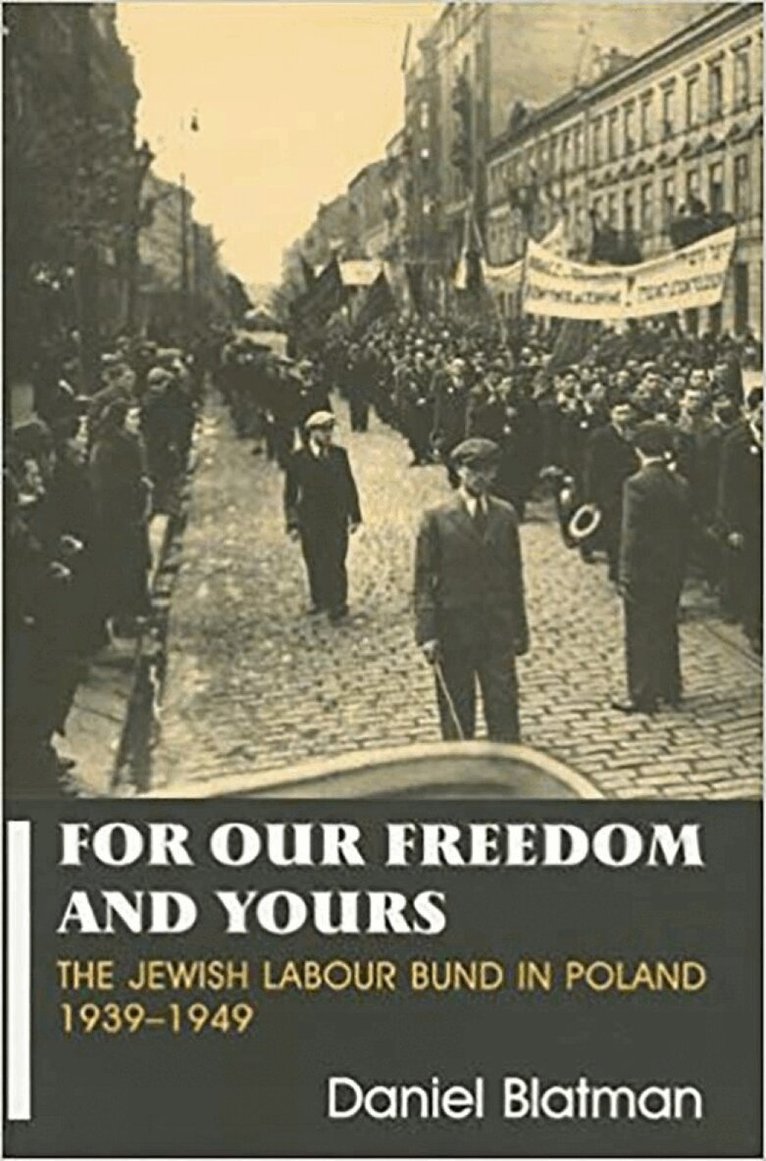 Daniel Blatman - For Our Freedom and Yours, Inbunden