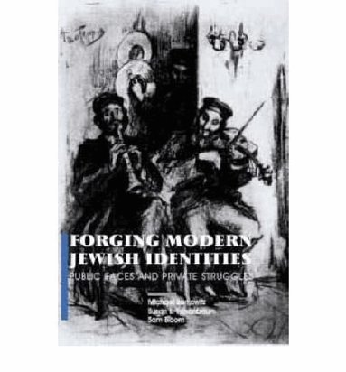 Michael Berkowitz, Susan L. Tananbaum, Sam Bloom, Sam Bloom, Michael Berkowitz, Susan Tananbaum - Forging Modern Jewish Identities, Inbunden