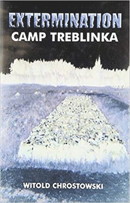 Witold Chrostowski - Extermination Camp Treblinka, Inbunden
