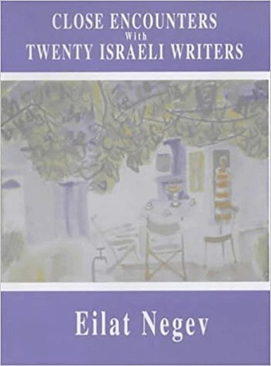 Eilat Negev - Close Encounters with Twenty Israeli Writers, Häftad