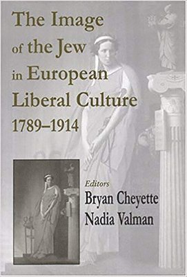 bokomslag Image of the Jew in European Liberal Culture 1789-1914