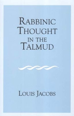 Louis Jacobs - Rabbinic Thought in the Talmud, Häftad